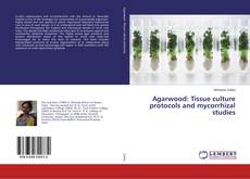 Borítókép a  Agarwood: Tissue culture protocols and mycorrhizal studies - hoz