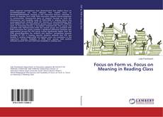 Borítókép a  Focus on Form vs. Focus on Meaning in Reading Class - hoz