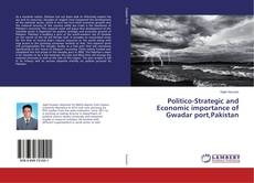 Buchcover von Politico-Strategic and Economic importance of Gwadar port,Pakistan