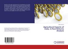 Agricultural Exports of India: A Post Reforms Analysis的封面