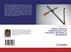 Buchcover von Indirect Tobacco Advertisement and Promotion Activities in Bangladesh