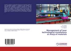 Management of laser technological installations at sharp of materials的封面
