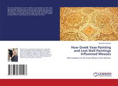 How Greek Vase Painting and Lost Wall Paintings Influenced Mosaics的封面