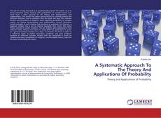 Buchcover von A Systematic Approach To The Theory And Applications Of Probability
