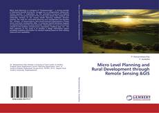 Buchcover von Micro Level Planning and Rural Development through Remote Sensing &GIS