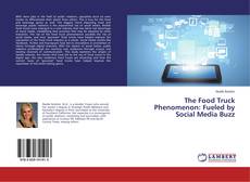 Couverture de The Food Truck Phenomenon: Fueled by Social Media Buzz
