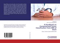 Buchcover von A Handbook on Computerized Tumor Classification from MRI of Brain