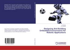 Borítókép a  Designing And Building Embedded Environment For Robotic Applications - hoz