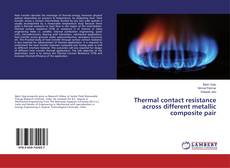 Bookcover of Thermal contact resistance across different metallic composite pair