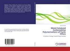 Buchcover von Metal-Catalyzed Carbonylative Polymerizations of Cyclic Ethers
