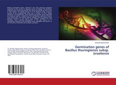 Buchcover von Germination genes of Bacillus thuringiensis subsp. israelensis