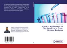 Buchcover von Practical Applications of Clay Catalysts in Green Organic Synthesis