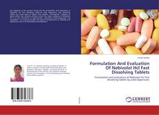 Buchcover von Formulation And Evaluation Of Nebivolol Hcl Fast Dissolving Tablets