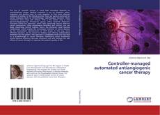 Copertina di Controller-managed automated antiangiogenic cancer therapy