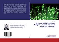 Buchcover von Routing and Wavelength Assignment in Optical Burst Switching Networks