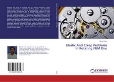 Buchcover von Elastic And Creep Problems In Rotating FGM Disc