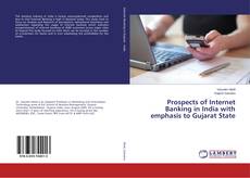 Couverture de Prospects of Internet Banking in India with emphasis to Gujarat State