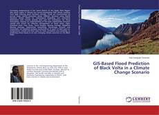 Buchcover von GIS-Based Flood Prediction of Black Volta in a Climate Change Scenario