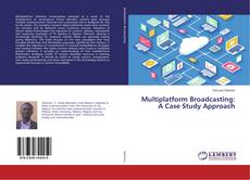 Buchcover von Multiplatform Broadcasting: A Case Study Approach