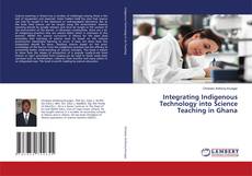 Copertina di Integrating Indigenous Technology into Science Teaching in Ghana