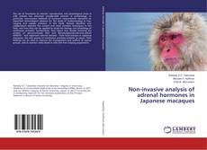 Buchcover von Non-invasive analysis of adrenal hormones in Japanese macaques