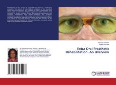 Couverture de Extra Oral Prosthetic Rehabilitation- An Overview