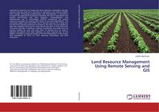 Buchcover von Land Resource Management Using Remote Sensing and GIS