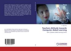 Couverture de Teachers Attitude towards Computer Aided Learning