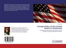 Buchcover von Foreign Policy of the United States in Guatemala