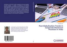 Copertina di Post Globalisation Trends in Corporate Disclosure Practices in India
