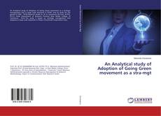 Copertina di An Analytical study of Adoption of Going Green movement as a stra-mgt