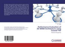 Buchcover von Performance Evaluation of 3D SRAM Architecture using Coaxial TSV