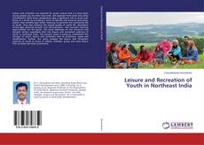 Buchcover von Leisure and Recreation of Youth in Northeast India
