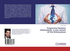 Buchcover von Progressive Nodular Histiocytosis -a rare variant of the Histiocytoses