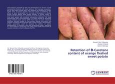Copertina di Retention of Β-Carotene content of orange fleshed sweet potato