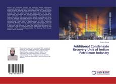 Buchcover von Additional Condensate Recovery Unit of Indian Petroleum Industry