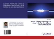 Buchcover von Nelder Mead Trained Neural Networks For Short Term Load Forecasting