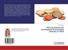 Buchcover von How to balance EU convergence & economic recovery in SEE6