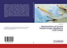 Buchcover von Segmentation of Cursive Textual Images (Applied to Urdu Script)