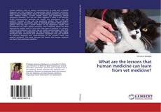 Buchcover von What are the lessons that human medicine can learn from vet medicine?