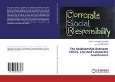 Couverture de The Relationship Between Ethics, CSR And Corporate Governance