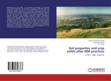 Copertina di Soil properties and crop yields after INM practices