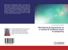 Copertina di Monitoring 8-isoprostane as a marker of oxidative stress in pregnancy