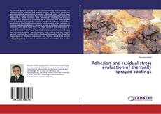 Buchcover von Adhesion and residual stress evaluation of thermally sprayed coatings