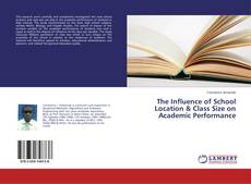 Borítókép a  The Influence of School Location & Class Size on Academic Performance - hoz