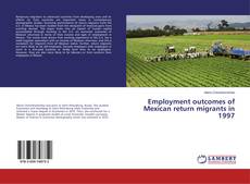 Buchcover von Employment outcomes of Mexican return migrants in 1997