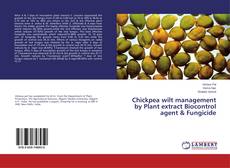 Copertina di Chickpea wilt management by Plant extract Biocontrol agent & Fungicide