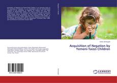 Buchcover von Acquisition of Negation by Yemeni-Taizzi Children