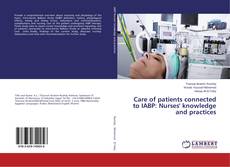 Buchcover von Care of patients connected to IABP: Nurses' knowledge and practices