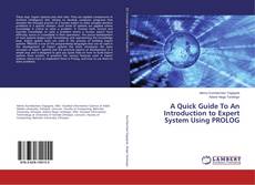Copertina di A Quick Guide To An Introduction to Expert System Using PROLOG